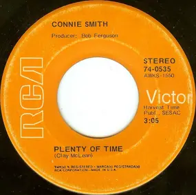 Connie Smith - Plenty Of Time / I'm Sorry If My Love Got In Your Way