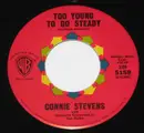 7inch Vinyl Single - Connie Stevens - Too Young To Go Steady