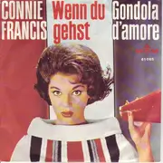 7inch Vinyl Single - Connie Francis - Wenn Du Gehst / Gondola D'Amore