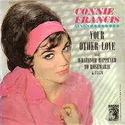 7inch Vinyl Single - Connie Francis - Your Other Love / Whatever Happened To Rosemarie