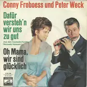 7inch Vinyl Single - Conny Froboess Und Peter Weck - Dafür Versteh'n Wir Uns Zu Gut / Oh Mama, Wir Sind Glücklich