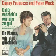 Conny Froboess Und Peter Weck - Dafür Versteh'n Wir Uns Zu Gut / Oh Mama, Wir Sind Glücklich