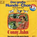 7inch Vinyl Single - Conny Jahn - Der Große Hunde-Chor (Wuff, Wuff, Wuff)