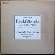 Bach / Paganini - Werke Für Blockflöte Solo Von 1600-1979 (Conrad Steinmann)