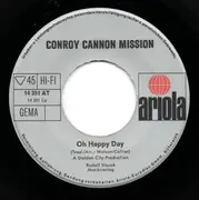 7inch Vinyl Single - Conroy Cannon Mission - Oh Happy Day / Can't Get Along Without You
