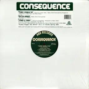 Consequence - Turn Yaself In / Bitch Rider / Yard 2 Yard