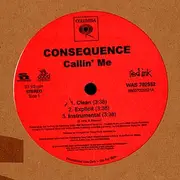 12inch Vinyl Single - Consequence - Callin' Me / Blowin' My Phone Up / Nite Nite - promo