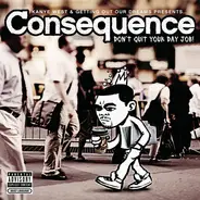 Consequence - Don't Quit Your Day Job!