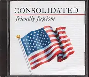 Consolidated - Friendly Fascism