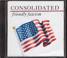 Consolidated - Friendly Fascism