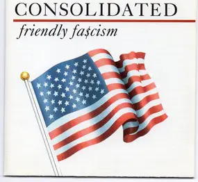 Consolidated - Friendly Fa$cism