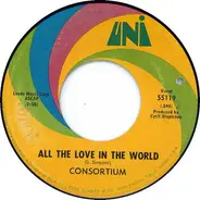 Consortium - All The Love In The World / Spending My Life Saying Goodbye