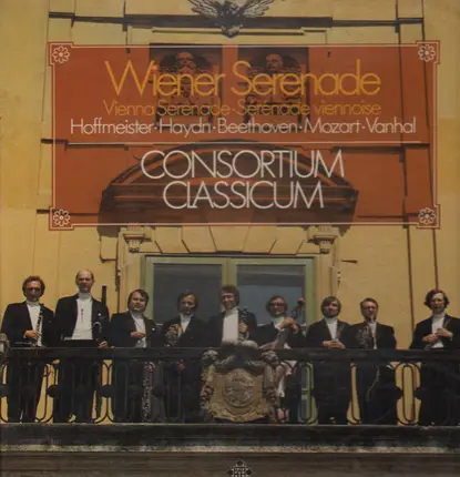 Consortium Classicum - Wiener Serenade - Hoffmeister, Haydn, Beethoven, Mozart, Vanhal