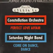 Constellation Orchestra / Saturday Night Band - Perfect Love Affair / Cone On Dance, Dance