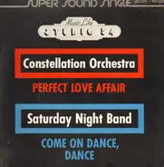 Constellation Orchestra / Saturday Night Band - Perfect Love Affair / Cone On Dance, Dance