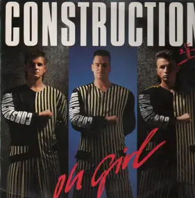 Construction - Oh Girl