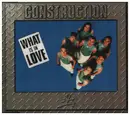 CD - Construction - What Is in Love