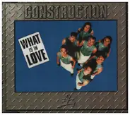 Construction - What Is In Love