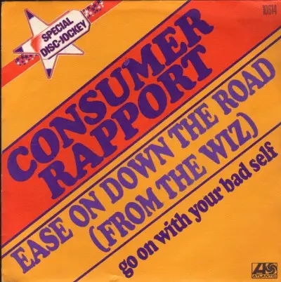 Consumer Rapport - Ease On Down The Road / Go On With Your Bad Self