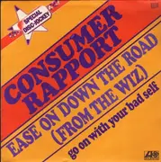 7inch Vinyl Single - Consumer Rapport - Ease On Down The Road / Go On With Your Bad Self