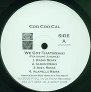 Coo Coo Cal - We Got That (Remix) / Lap Dance