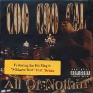 Coo Coo Cal - All Or Nothin