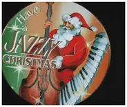 Coots, Gillespie, Martin, Blaine a.o. - Have A Jazzy Christmas