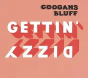 Coogans Bluff - Gettin' Dizzy