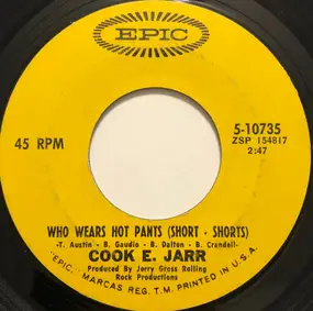 Cook E. Jarr - Who Wears Hot Pants (Short-Shorts)