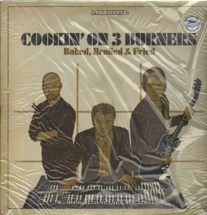 Cookin' On 3 Burners - Baked, Broiled and Fried