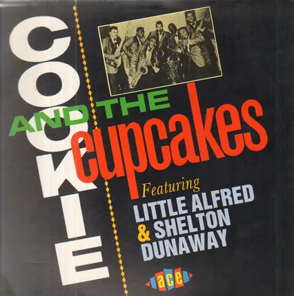 Cookie & His Cupcakes Featuring Little Alfred & Shelton Dunaway - Cookie And The Cupcakes Featuring Little Alfred & Shelton Dunaway