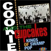 Cookie & the Cupcakes - Kings of Swamp Pop
