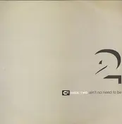 cool 2 - Ain't No Need To Be