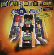 12inch Vinyl Single - Cool Cult - Do U Want 2 Do It In My Room