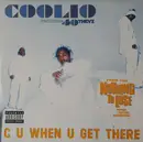 12inch Vinyl Single - Coolio Featuring 40 Thevz - C U When U Get There / Hit 'Em