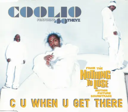 Coolio Featuring 40 Thevz - C U When U Get There