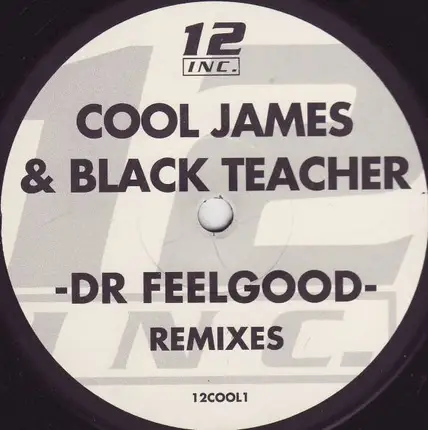 Cool James & Black Teacher - Dr Feelgood (Remixes)