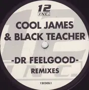 Cool James & Black Teacher - Dr Feelgood (Remixes)