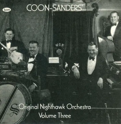 Coon-Sanders Original Nighthawk Orchestra - Coon-Sanders' Original Nighthawk Orchestra Volume Three