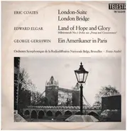 Coates / Elgar / Gershwin - London-Suite / London Bridge / Land of Hope and Glory / Ein Amerikaner in Paris