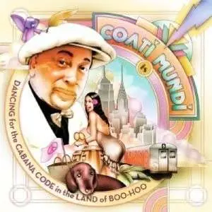 Coati Mundi - Dancing For The Cabana Code...
