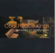 Coal Palace Kings - Everyone's Got Drinking Stories