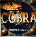 12inch Vinyl Single - Cobra - Born 2 Love U
