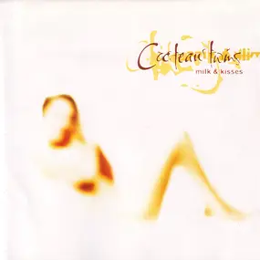 Cocteau Twins - Milk & Kisses