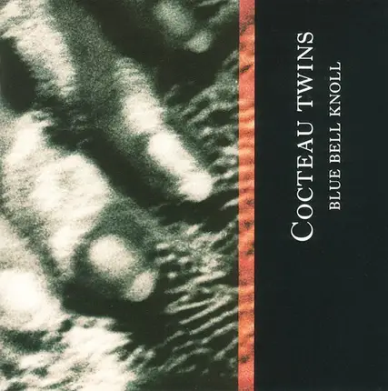 Cocteau Twins - Blue Bell Knoll