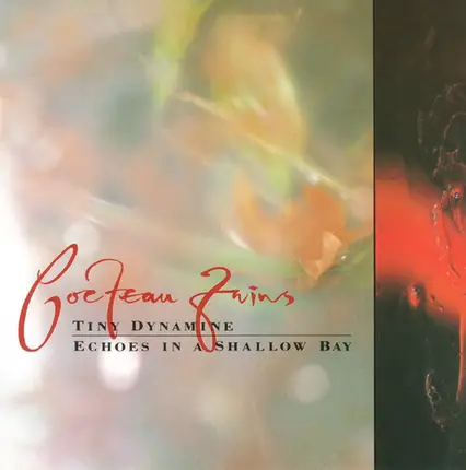Cocteau Twins - Tiny Dynamine • Echoes In A Shallow Bay