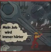 Cochise, Fred Ape... - Mein Job Wird Immer Härter