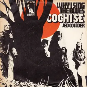 Cochise - Why I Sing The Blues