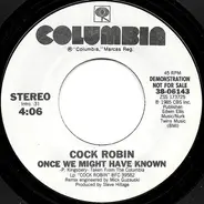 Cock Robin - Once We Might Have Known