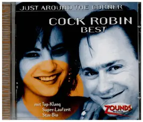 Cock Robin - Best - Just Around The Corner